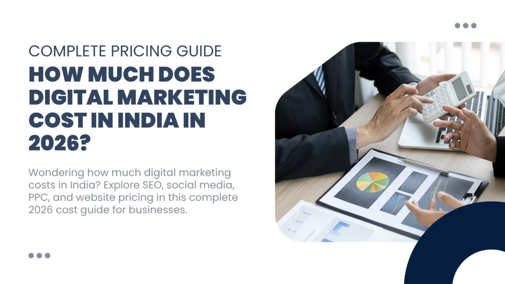 Digital Marketing Pricing in India (2026) Complete Cost Guide for Businesses