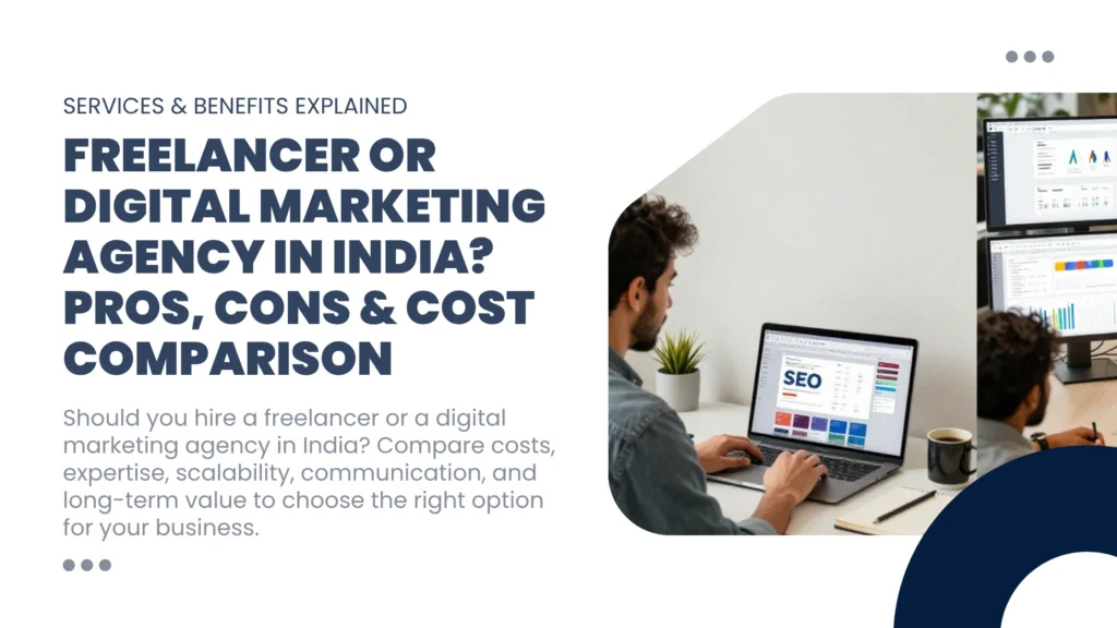 Freelancer or Digital Marketing Agency in India Pros, Cons & Cost Comparison
