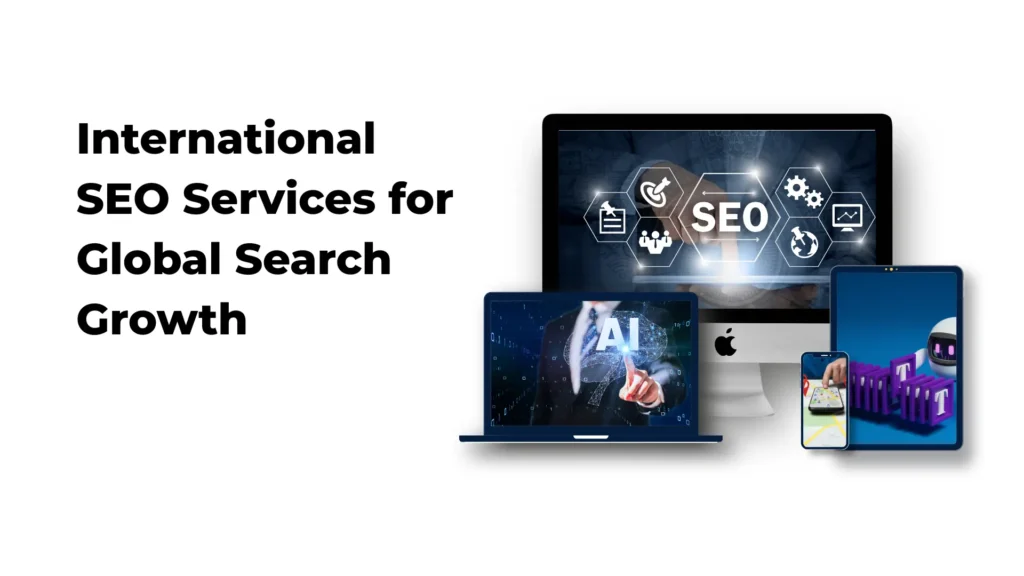 International SEO strategy for improving organic visibility across countries and languages