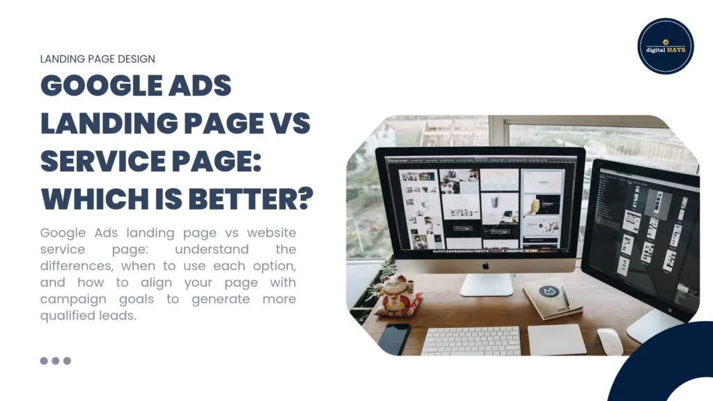 Comparison of a dedicated Google Ads landing page and a website service page showing different layouts and conversion goals